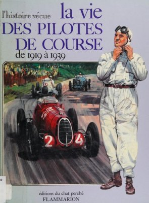 Couverture de La vie des pilotes de course
