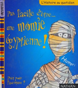 Couverture de Pas facile d'être une momie égyptienne !