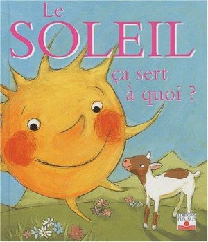 Couverture de Le soleil, ça sert à quoi ?
