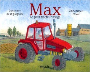 Couverture de Max le petit tracteur rouge