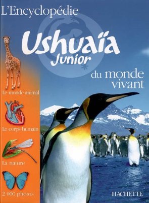 Couverture de Encyclopédie Ushuaïa Junior du monde vivant