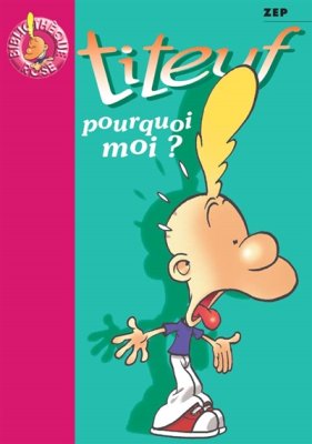 Couverture de Titeuf: Pourquoi moi