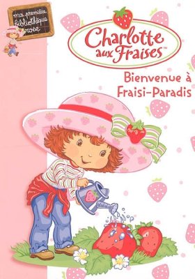 Couverture de Bienvenue à Fraisi-paradis - Charlotte aux fraises