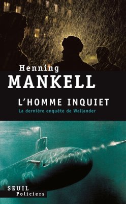Couverture de L'homme inquiet la dernière enquête de Wallander