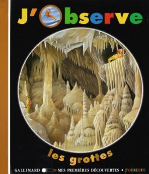 Couverture de J'observe les grottes