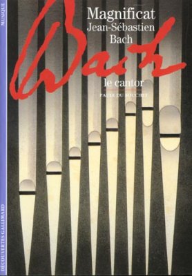 Couverture de Magnificat Jean-Sébastien Bach, le cantor