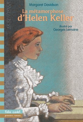 Couverture de La métamorphose d'Helen Keller