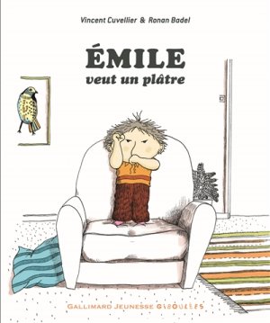 Couverture de Emile veut un plâtre