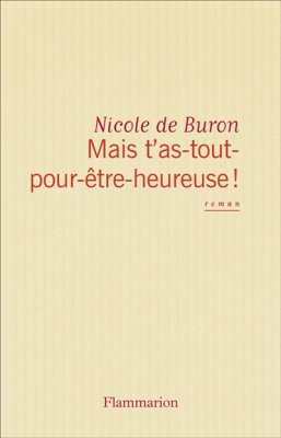 Couverture de Mais t'as-tout pour être heureuse