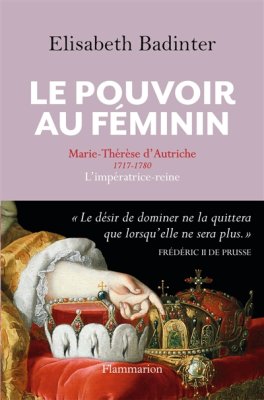 Couverture de Le pouvoir au féminin ; Marie-Thérèse d'Autriche 1717-1780