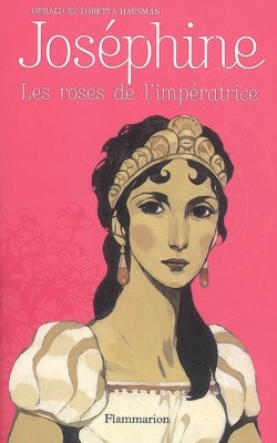 Couverture de Joséphine. Les roses de l'impératrice