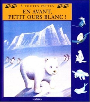 Couverture de En avant, petit ours blanc !
