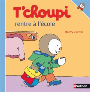 Couverture de T'choupi rentre à l'école