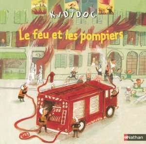 Couverture de Le Feu et les pompiers