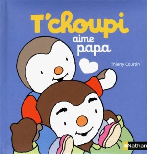 Couverture de T'choupi aime papa