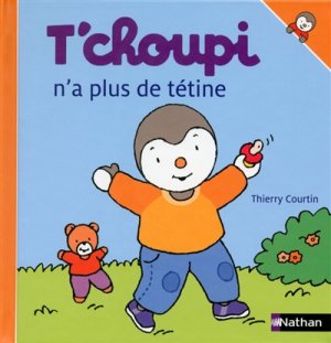 Couverture de T'choupi n'a plus de tétine