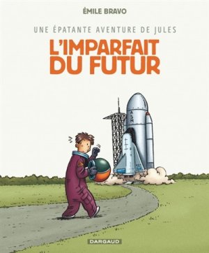 Couverture de L'Imparfait du futur; Une épatante aventure de Jules