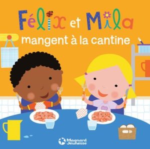 Couverture de Félix et Mila mangent à la cantine
