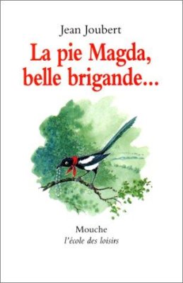 Couverture de La pie Magda, belle brigande...