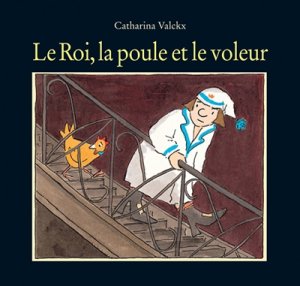 Couverture de Le roi, la poule et le voleur