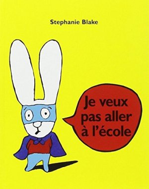 Couverture de Je veux pas aller à l'école