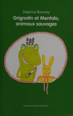 Couverture de Grignotin et Mentalo, animaux sauvages