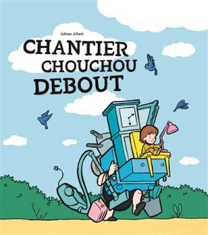 Couverture de Chantier Chouchou debout