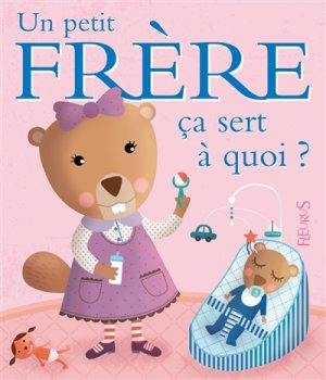 Couverture de Un petit frère, ça sert à quoi ?