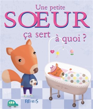 Couverture de Une petite soeur, ça sert à quoi ?