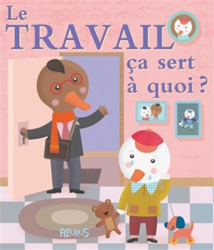 Couverture de Le travail, ça sert à quoi ?