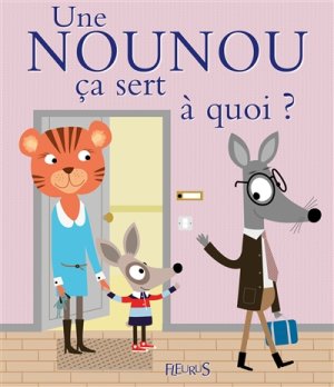 Couverture de Une nounou, ça sert à quoi ?