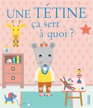 Couverture de Une tétine, ça sert à quoi ?