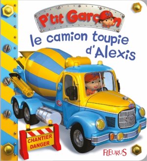Couverture de Le camion-toupie d'Alexis