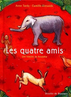 Couverture de Les quatre amis - une histoire de Bouddha