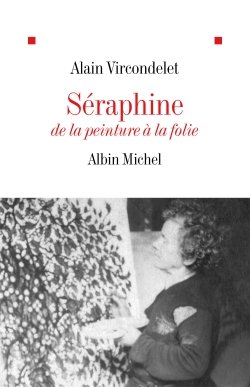 Couverture de Séraphine de la peinture à la folie