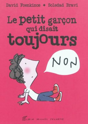 Couverture de Le Petit garçon qui disait toujours non