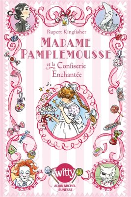 Couverture de Madame Pamplemousse et la confiserie enchantée