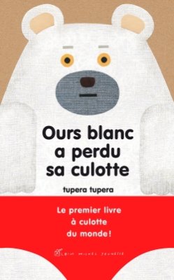Couverture de Ours blanc a perdu sa culotte