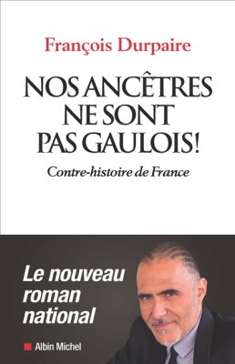 Couverture de Nos ancêtres ne sont pas Gaulois !