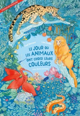 Couverture de Le jour où les animaux ont choisi leurs couleurs