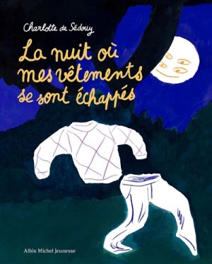 Couverture de La nuit où mes vêtements se sont échappés