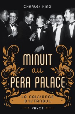 Couverture de Minuit au Pera Palace La naissance d'Istanbul