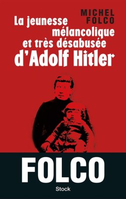 Couverture de La jeunesse mélancolique et très désabusée d'Adolf Hitler