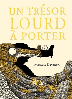 Couverture de Un trésor lourd à porter