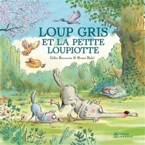 Couverture de Loup gris et la petite Loupiotte