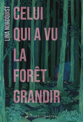 Couverture de Celui qui a vu la forêt grandir