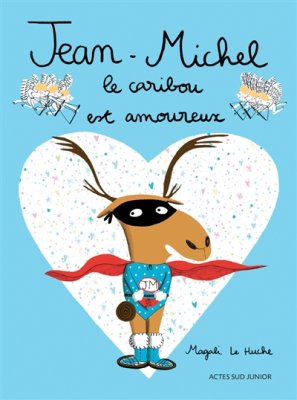 Couverture de Jean Michel le Caribou est amoureux