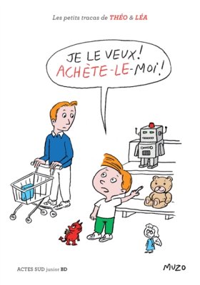 Couverture de Je le veux ! Achète-le moi !