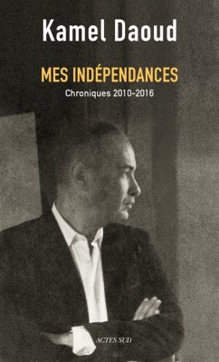 Couverture de Mes indépendances Chroniques 2010 2016