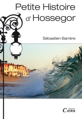 Couverture de Petite histoire d'Hossegor